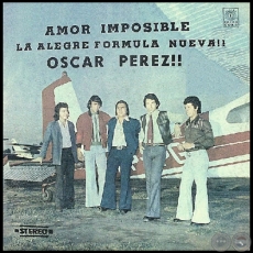 AMOR IMPOSIBLE - Volumen 2 - LA ALEGRE FRMULA NUEVA con OSCAR PREZ - Ao 1974